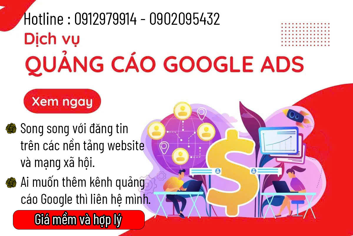 Song song với đăng tin trên các nền tảng website và mạng xã hội. Ai muốn thêm kênh quảng cáo Google thì liên hệ mình. Giá cũng mềm và hợp lý